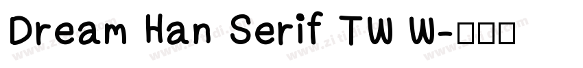 Dream Han Serif TW W字体转换
